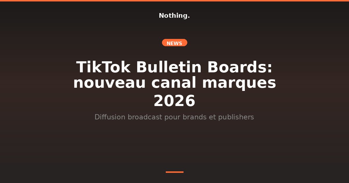 TikTok Bulletin Boards : nouveau canal de broadcast pour marques et publishers